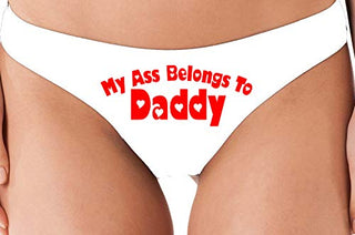 My Ass Belongs to Daddy - White Thong