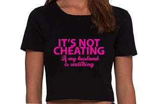 It's Not Cheating If My Husband Watches - Black Crop Top
