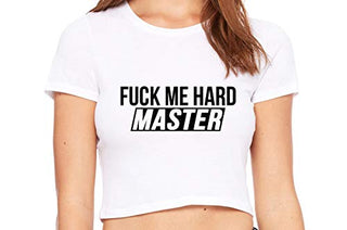 Fuck Me Hard Master - White Crop Top