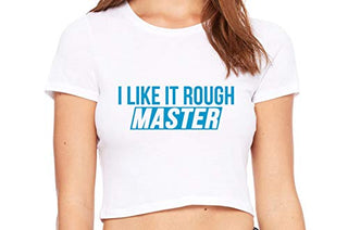 I Like It Rough Master - White Crop Top
