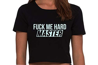 Fuck Me Hard Master - Black Crop Top