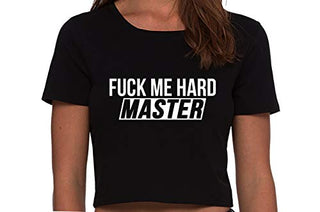 Fuck Me Hard Master - Black Crop Top