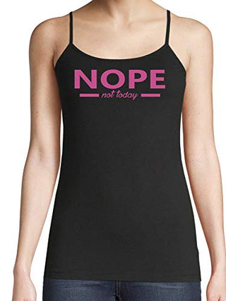Nope Not Today - Black Cami
