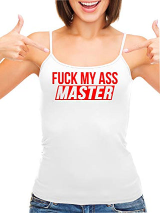 Fuck My Ass Master - White Cami