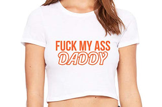 Fuck My Ass Daddy - White Crop Top