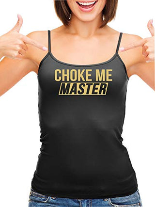 Choke Me Master - Black Cami