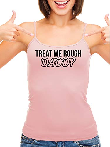 Knaughty Knickers Treat Me Rough Daddy Spank Dominate Pink Camisole Tank Top