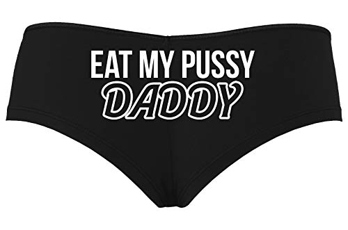 Knaughty Knickers Eat My Pussy Daddy Oral Sex Lick Me Black Boyshort Panties