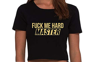 Fuck Me Hard Master - Black Crop Top