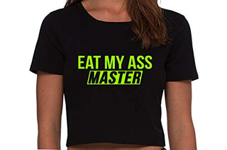 Eat My Ass Master - Black Crop Top