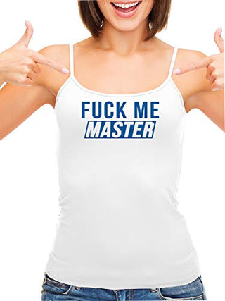 Fuck Me Master - White Cami