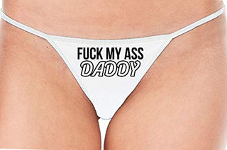 Fuck My Ass Daddy - White String Thong