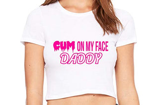 Cum On My Face Daddy - White Crop Top