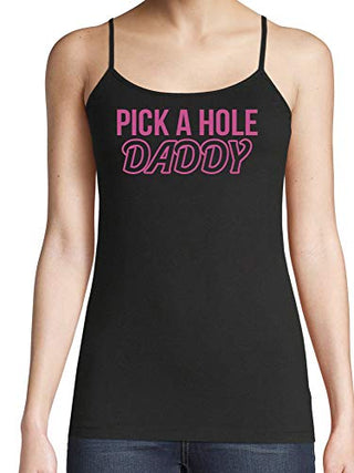 Pick A Hole Daddy - Black Cami