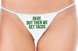Okay But Then We Get Tacos - White String Thong
