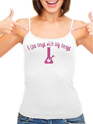 I Like Boys With Big Bongs - White Cami