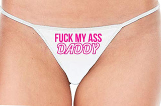 Fuck My Ass Daddy - White String Thong