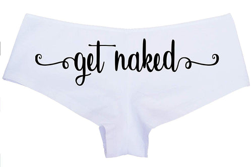 Knaughty Knickers Get Naked Cute Flirty Fun Suggestive Sexy White Boyshort Panty