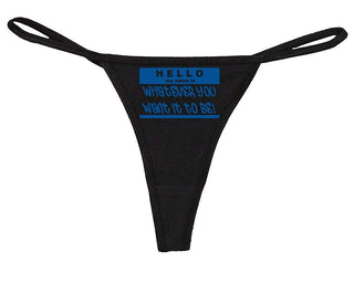 Hello My Name is Whatever You Want It to Be - Black String Thong