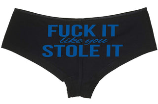 Fuck It Like You Stole It - Black Boyshort