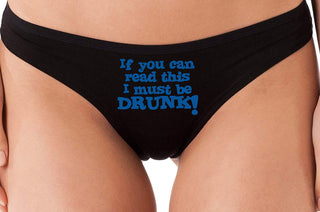 If You Can Read This I Must Be Drunk - Black Thong