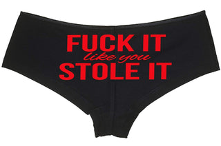 Fuck It Like You Stole It - Black Boyshort