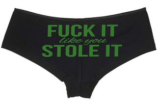 Fuck It Like You Stole It - Black Boyshort