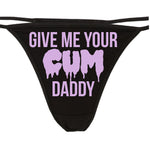 Knaughty Knickers - Give Me Your Cum Daddy Thong Panties - DDLG CGL BDSM Underwear for Your Baby cumslut