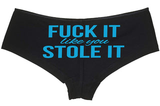Fuck It Like You Stole It - Black Boyshort