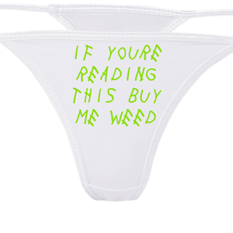 IF YOU'RE READING THIS BUY ME WEED - WHITE THONG